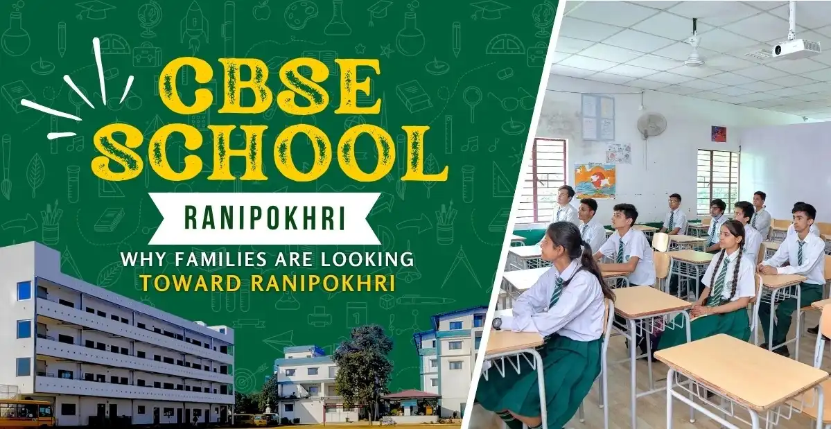 Best-CBSE-School-Ranipokhri-_-Why-Families-are-Looking-Toward-Ranipokhri